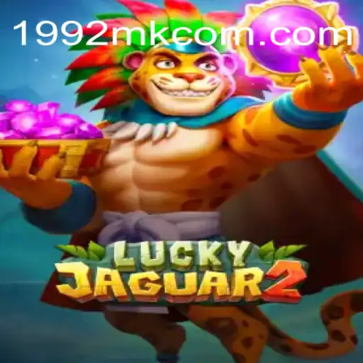 Exploring the Thrills of Luckyjaguar2 on 1992MK.COM - Melhor plataforma de jogos PG Slots 777💸